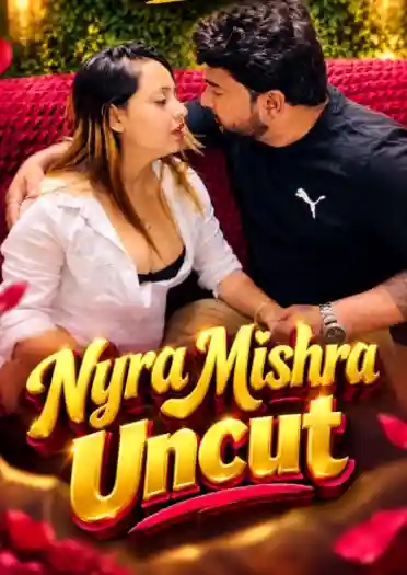 Poster of [18+] Nyra Mishra UNCUT (2026) Hindi Short Film